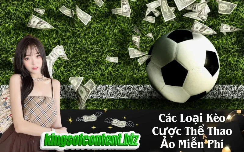 Các Loại Kèo Cược Thể Thao Ảo Miễn Phí