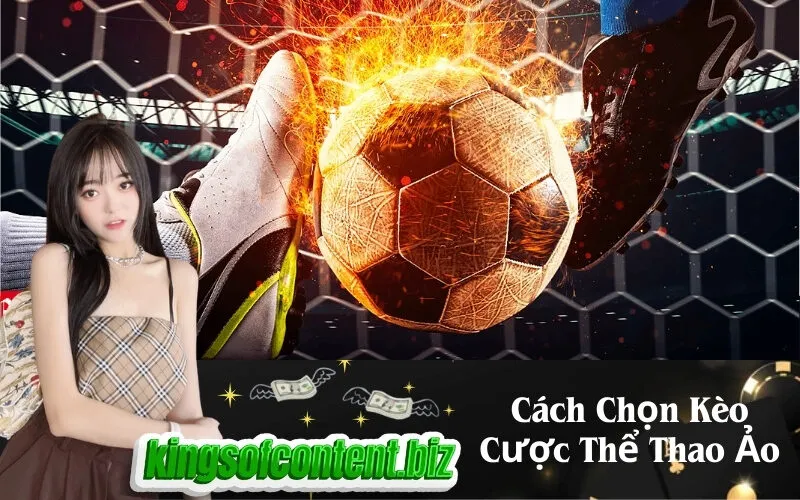 Cách Chọn Kèo Cược Thể Thao Ảo