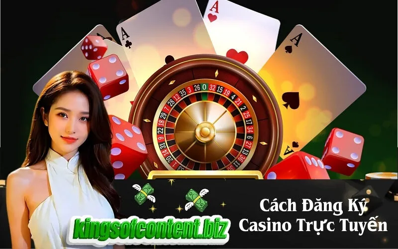 Cách Đăng Ký Casino Trực Tuyến