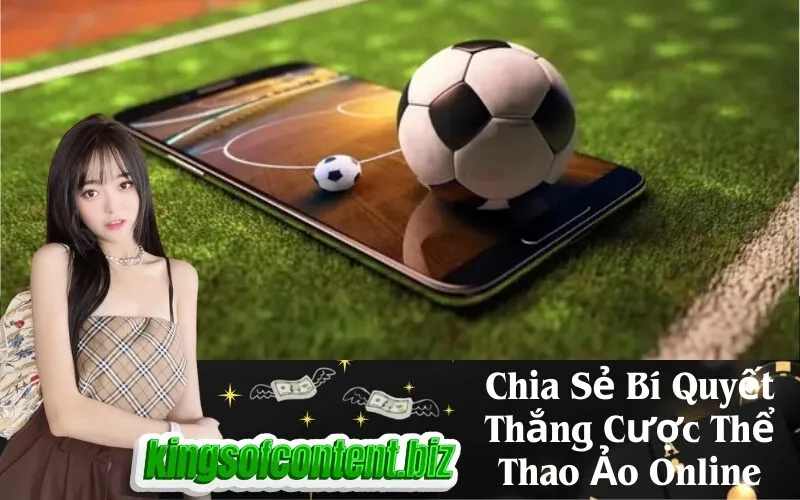 Chia Sẻ Bí Quyết Thắng Cược Thể Thao Ảo Online