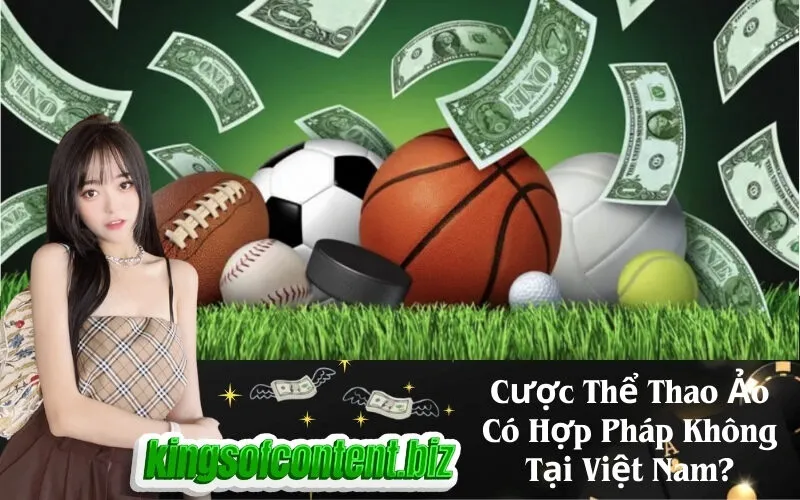 Cược Thể Thao Ảo Có Hợp Pháp Không Tại Việt Nam