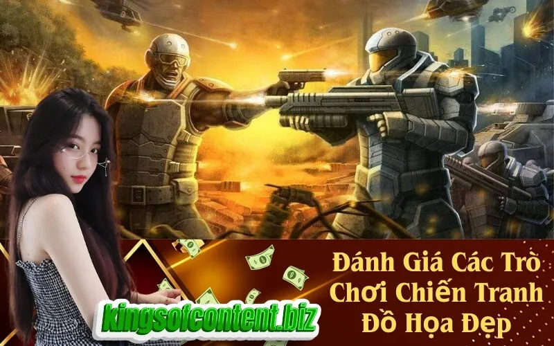Đánh Giá Các Trò Chơi Chiến Tranh Đồ Họa Đẹp