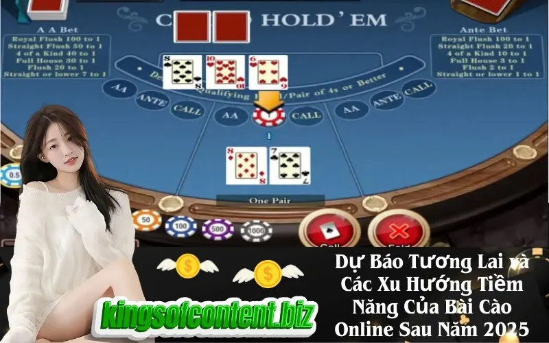 Dự Báo Tương Lai và Các Xu Hướng Tiềm Năng Của Bài Cào Online Sau Năm 2025