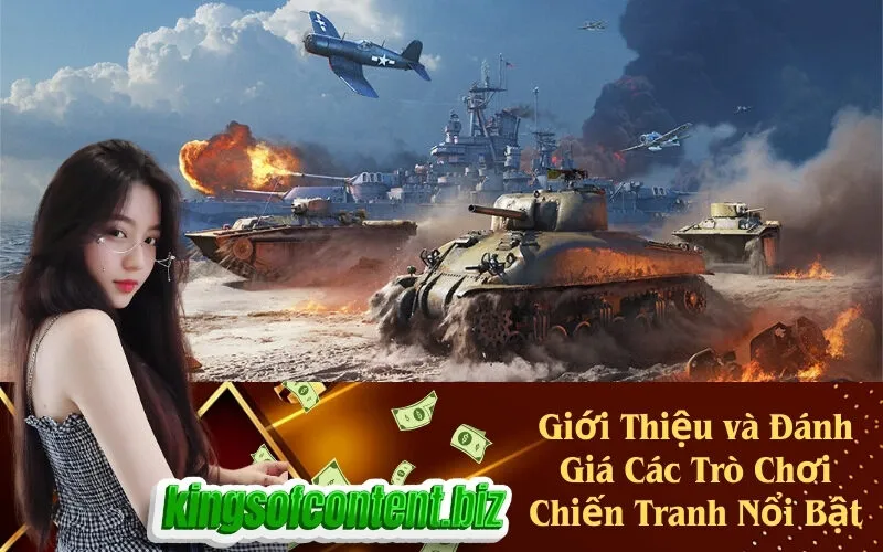 Giới Thiệu và Đánh Giá Các Trò Chơi Chiến Tranh Nổi Bật