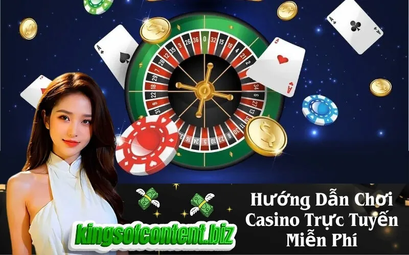 Hướng Dẫn Chơi Casino Trực Tuyến Miễn Phí
