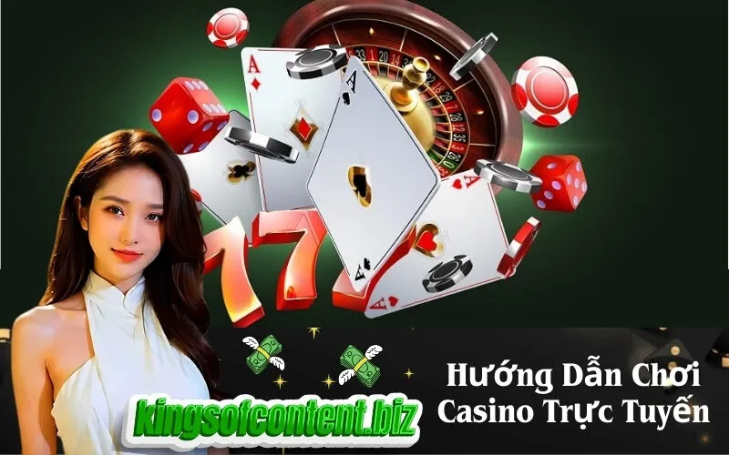 Hướng Dẫn Chơi Casino Trực Tuyến