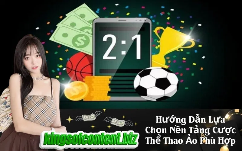 Hướng Dẫn Lựa Chọn Nền Tảng Cược Thể Thao Ảo Phù Hợp