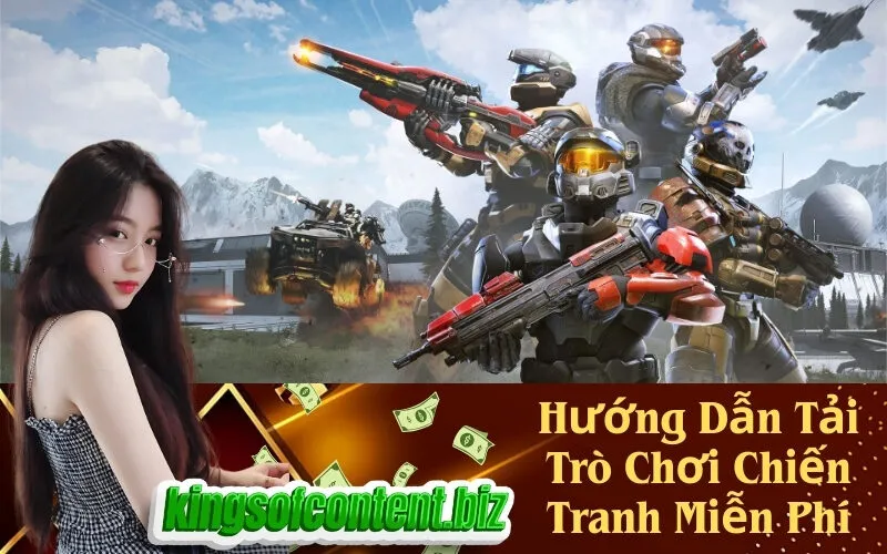 Hướng Dẫn Tải Trò Chơi Chiến Tranh Miễn Phí