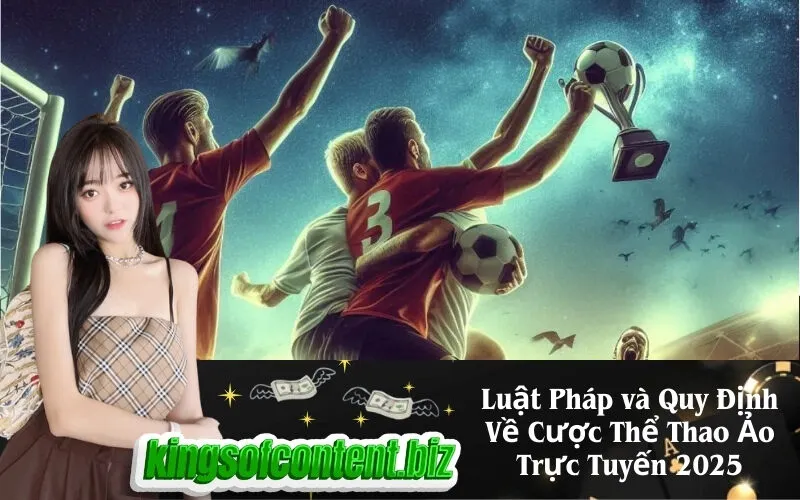 Luật Pháp và Quy Định Về Cược Thể Thao Ảo Trực Tuyến 2025