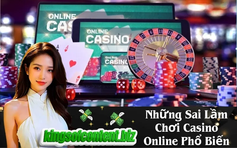 Những Sai Lầm Chơi Casino Online Phổ Biến