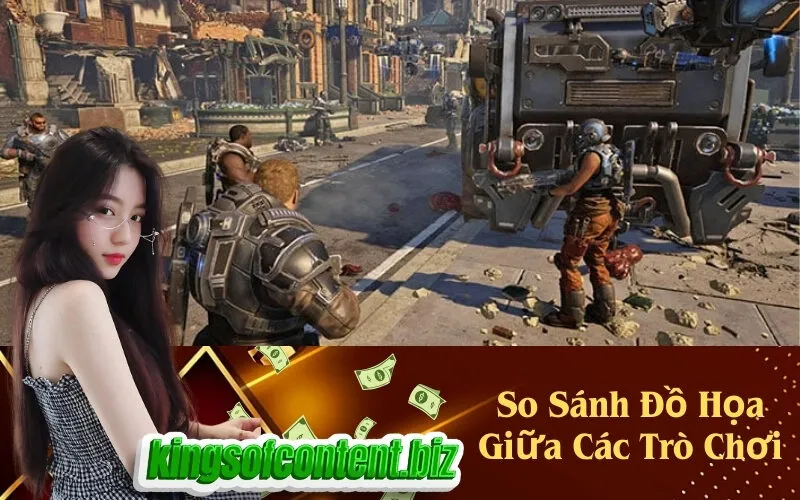 So Sánh Đồ Họa Giữa Các Trò Chơi