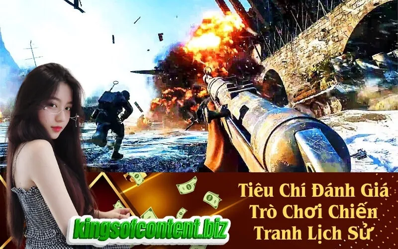 Tiêu Chí Đánh Giá Trò Chơi Chiến Tranh Lịch Sử