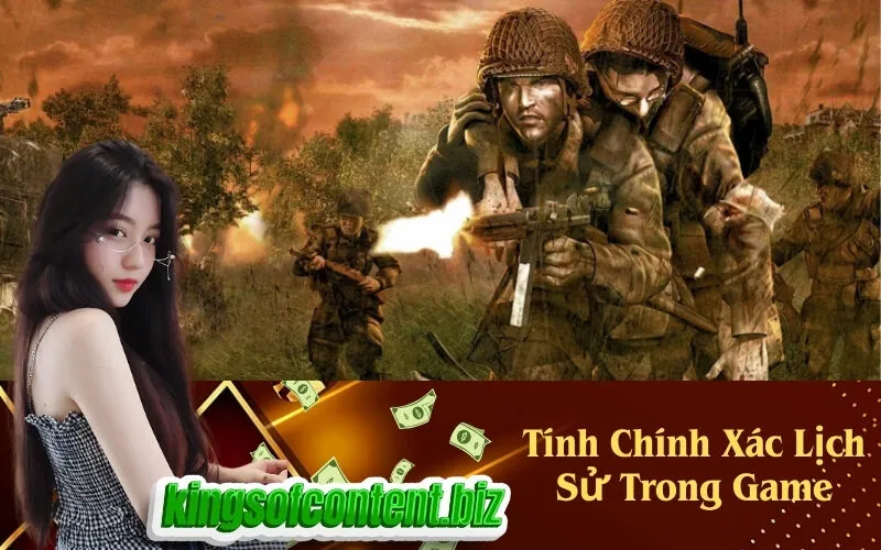 Tính Chính Xác Lịch Sử Trong Game