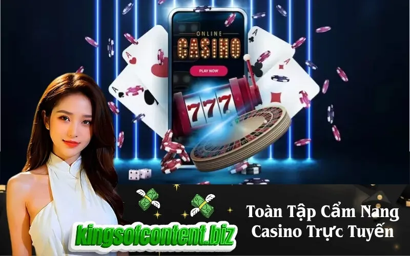Toàn Tập Cẩm Nang Casino Trực Tuyến