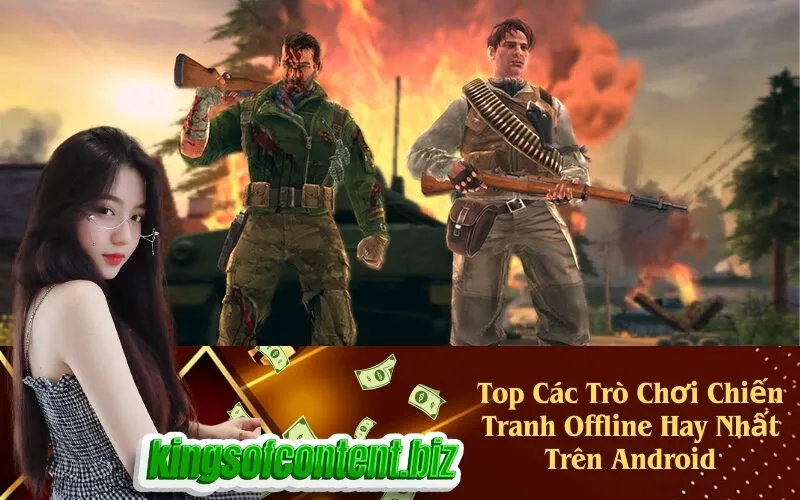 Top Các Trò Chơi Chiến Tranh Offline Hay Nhất Trên Android