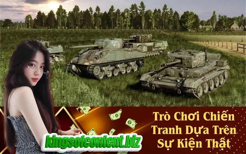 Trò Chơi Chiến Tranh Dựa Trên Sự Kiện Thật