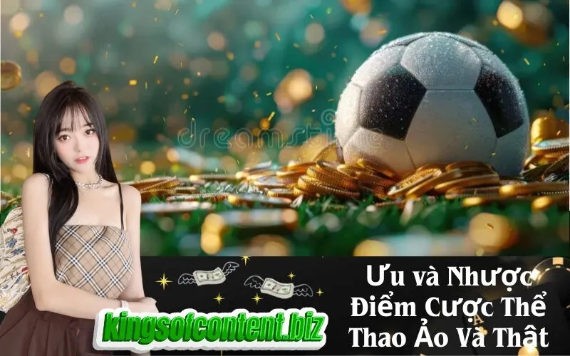 Ưu và Nhược Điểm Cược Thể Thao Ảo Và Thật
