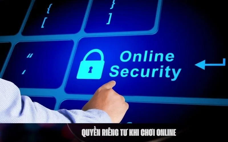 Quyền riêng tư khi chơi online