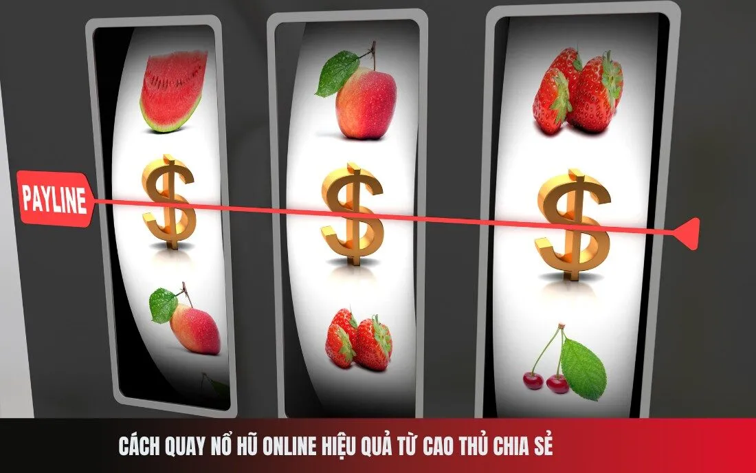 Cách Quay Nổ Hũ Online Hiệu Quả Từ Cao Thủ Chia Sẻ