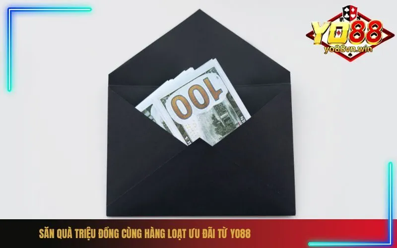 Săn Quà Triệu Đồng Cùng Hàng Loạt Ưu Đãi Từ Yo88