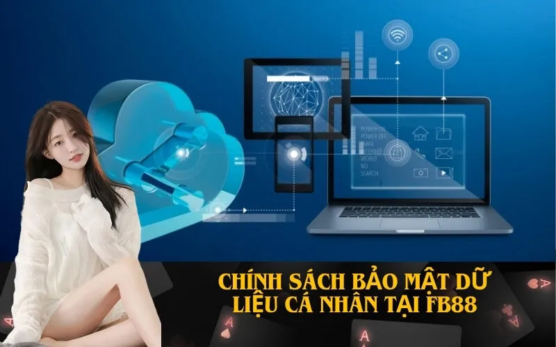 CHÍNH SÁCH BẢO MẬT DỮ LIỆU CÁ NHÂN TẠI FB88